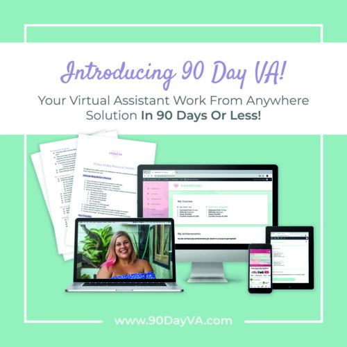 Text reads Introducing 90 day va! your virtual assistant work from anywhere solution in 90 days or less! 