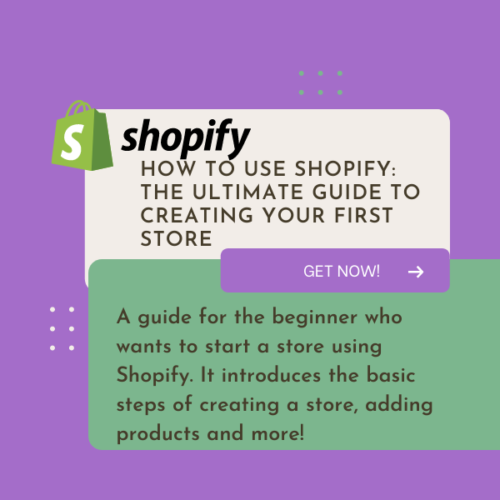 How to use shopify, the ultimate guide to creating your first store