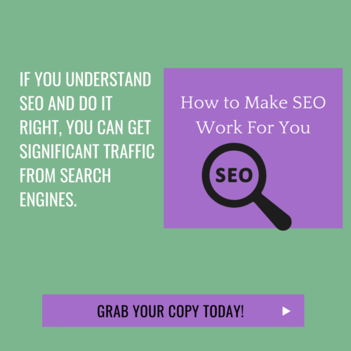 Grab your copy of how to make SEO Work for Your Site