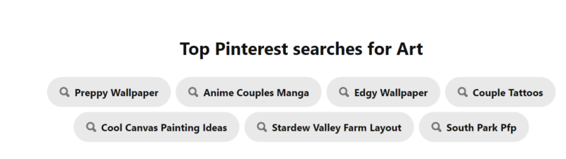 top Pintery  searches for art. Then it lists Preppy Wallpaper, anime couples manga, edgy wallpaper 