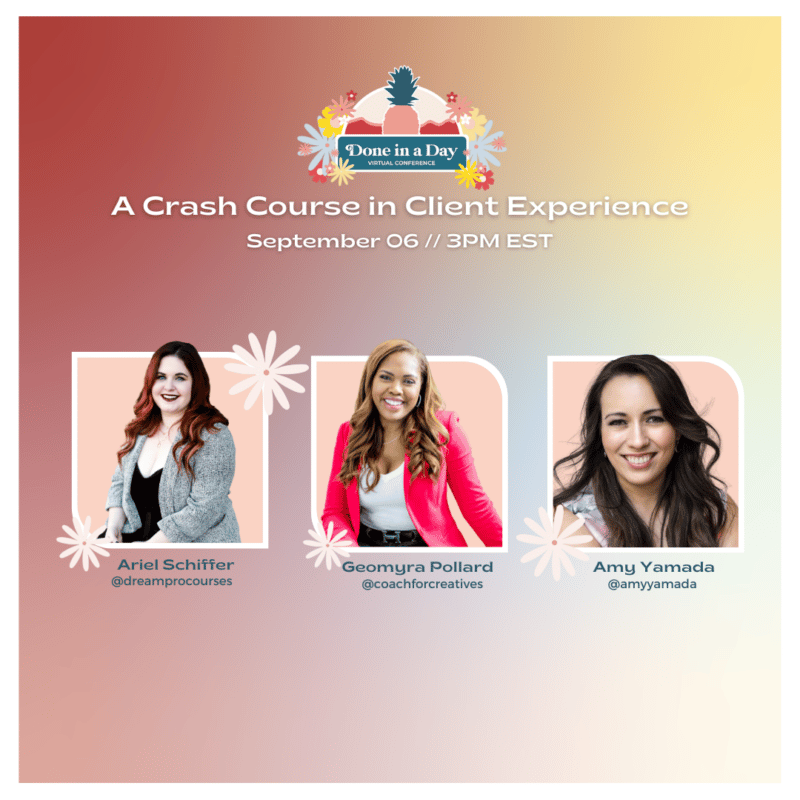 A crash course in client experience. September 6 3PM ESt. Ariel schiffer. Geomyra and amy yamada.