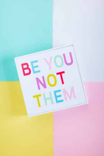 Be You not them