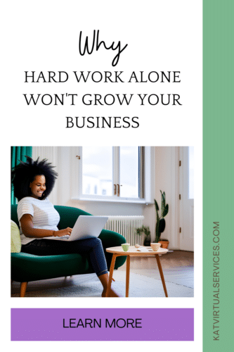 Hard work alone won't grow your business.