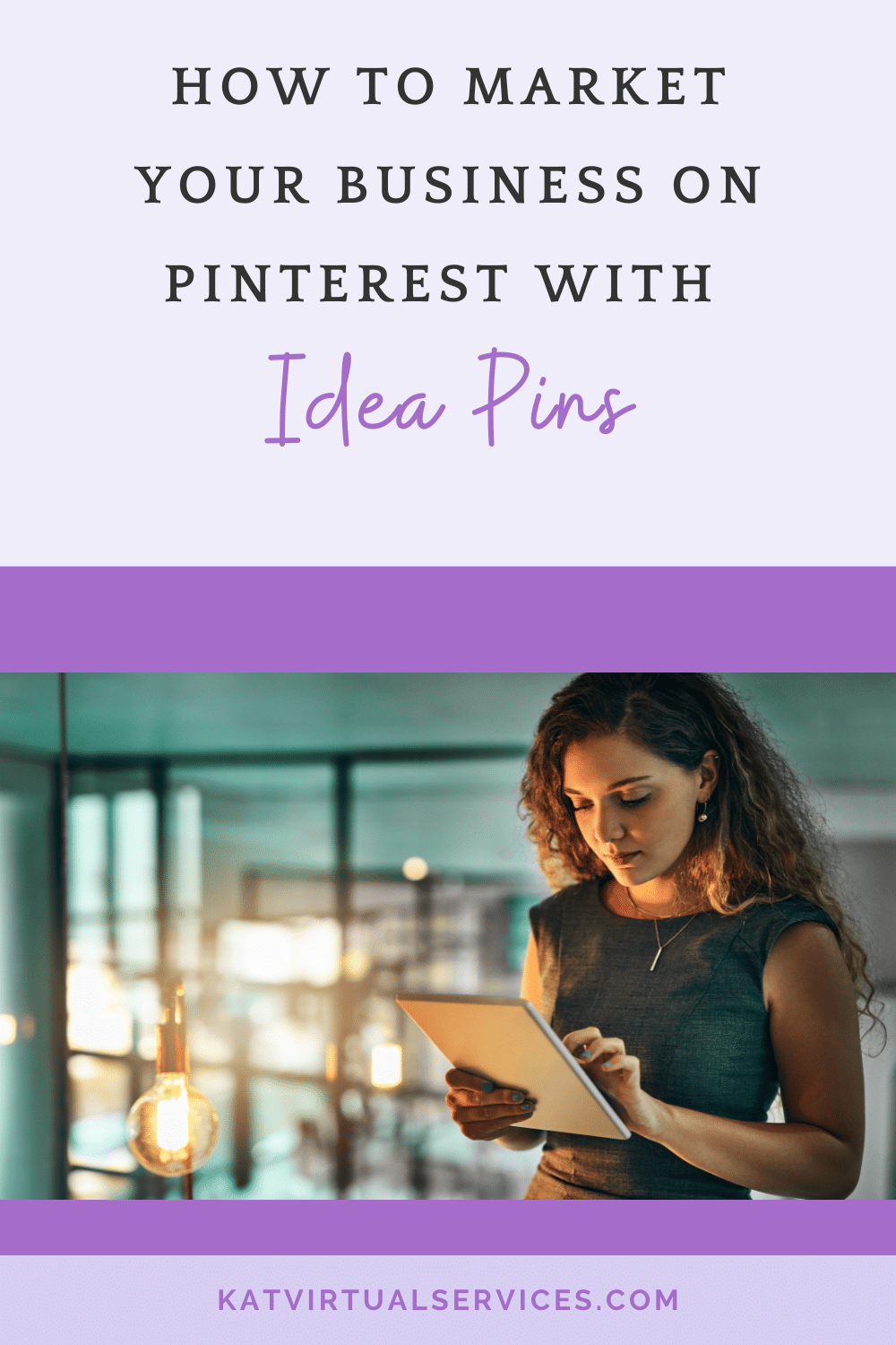 Intro To Idea Pins: Marketing Your Business On Pinterest - Kat Virtual ...