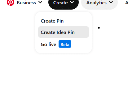 Picture of Pinterest screen. The create drop down menu is highlighted. Create idea pin is also highlighted.
