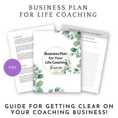 Business Plan for life coaching. Guide for getting clear on your coaching business!