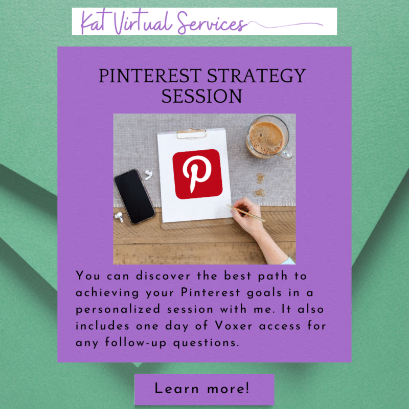 Pinterest marketing strategy. You can discover the best path to achieving your Pinterest goals in a personalized session with me. It also includes one day of Voxer access for any follow-up questions. Learn more!

Logo of Kat virtual services