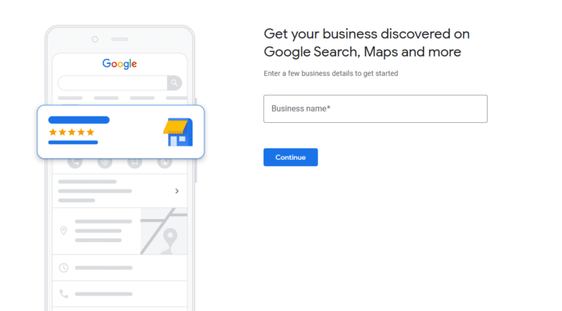Get your business discovered on Google Search. Maps and more. Enter a few business details to get started.