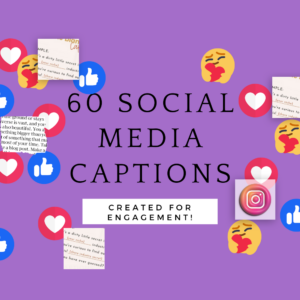 60 social media captions. Created for engagement.