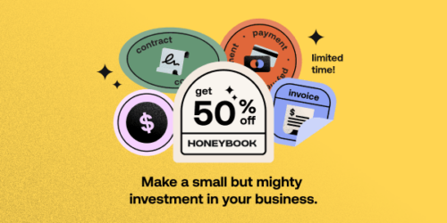 make a small but mighty investment in your business. Get 50% off Honeybook.