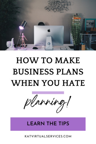 How to make Business plans When you hate planning