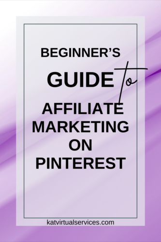 Beginner's Guide to Affiliate Marketing on Pinterest