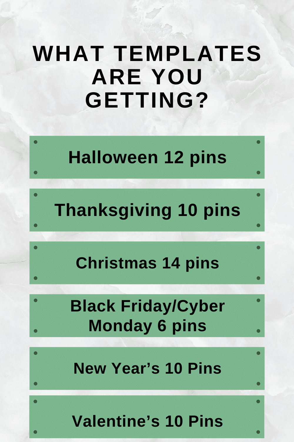 What templates are you getting? Halloween, Christmas, Thanksgiving, New Year's, Valentine's Day.