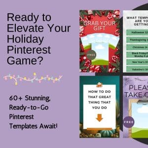 Ready to Elevate Your Holiday Pinterest Game?  60+ Stunning, Ready-to-Go Pinterest Templates Await!