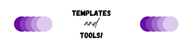 Templates
and
Tools!