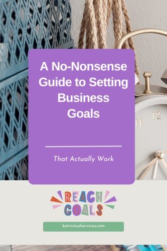 A No-Nonsense Guide to Setting
Business
Goals